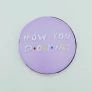 how you doin